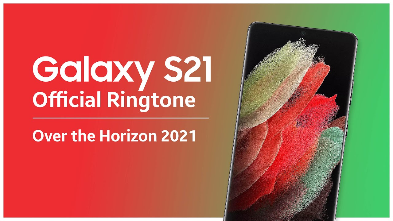 Galaxy S21 Official Ringtone | Over the Horizon 2021