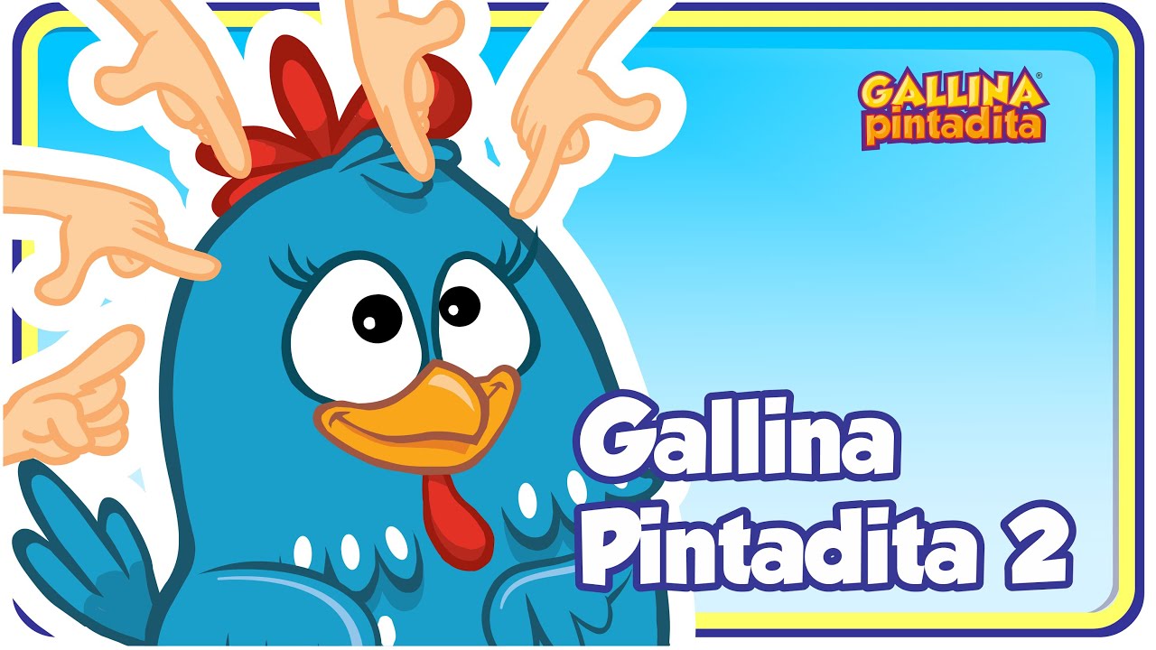 Gallina Pintadita 2 - Oficial - Canciones infantiles para niños y bebés