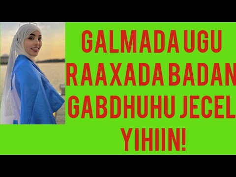 Galmada ugu raaxada badan gabdhuhu jecel yihiin!