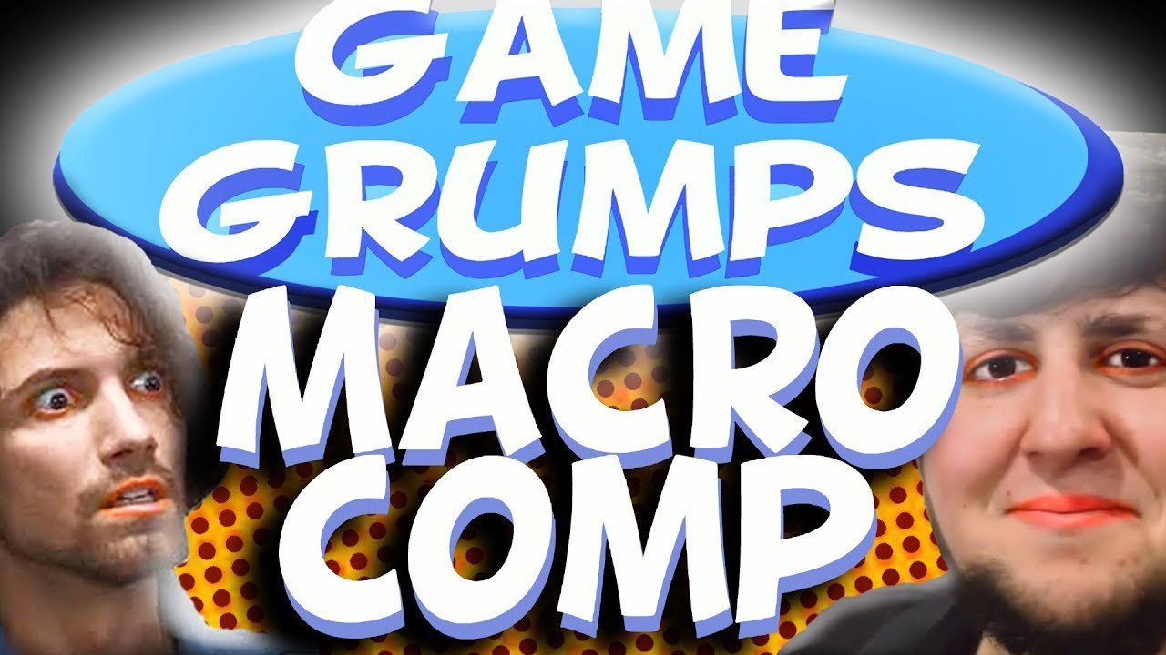 Game Grumps Macro Comp