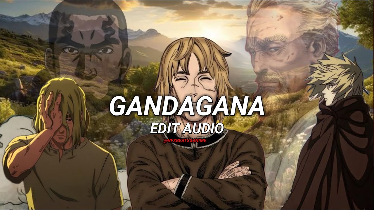 Gandagana - Basiani [edit audio] @vfxbeatsxanime842