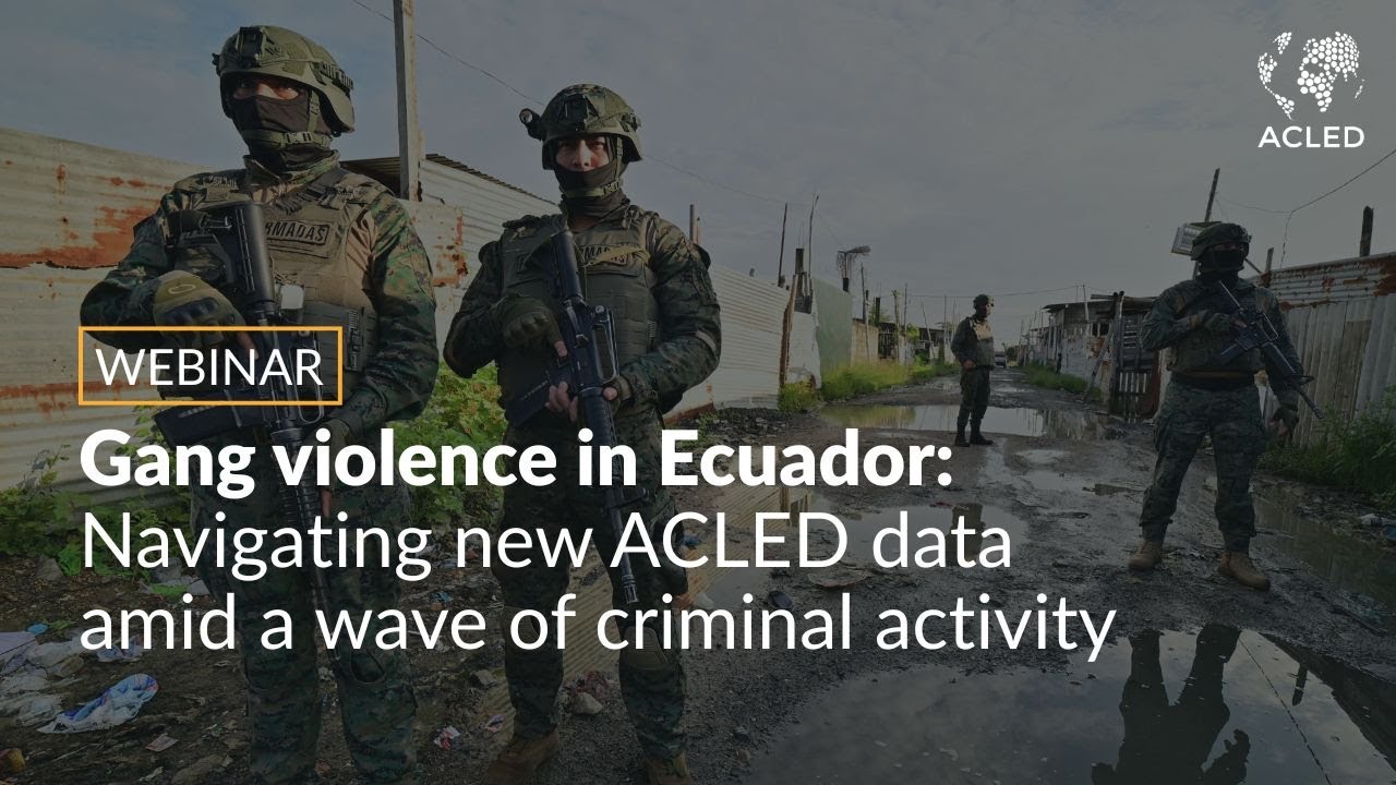 Gang violence in Ecuador | ACLED Webinar