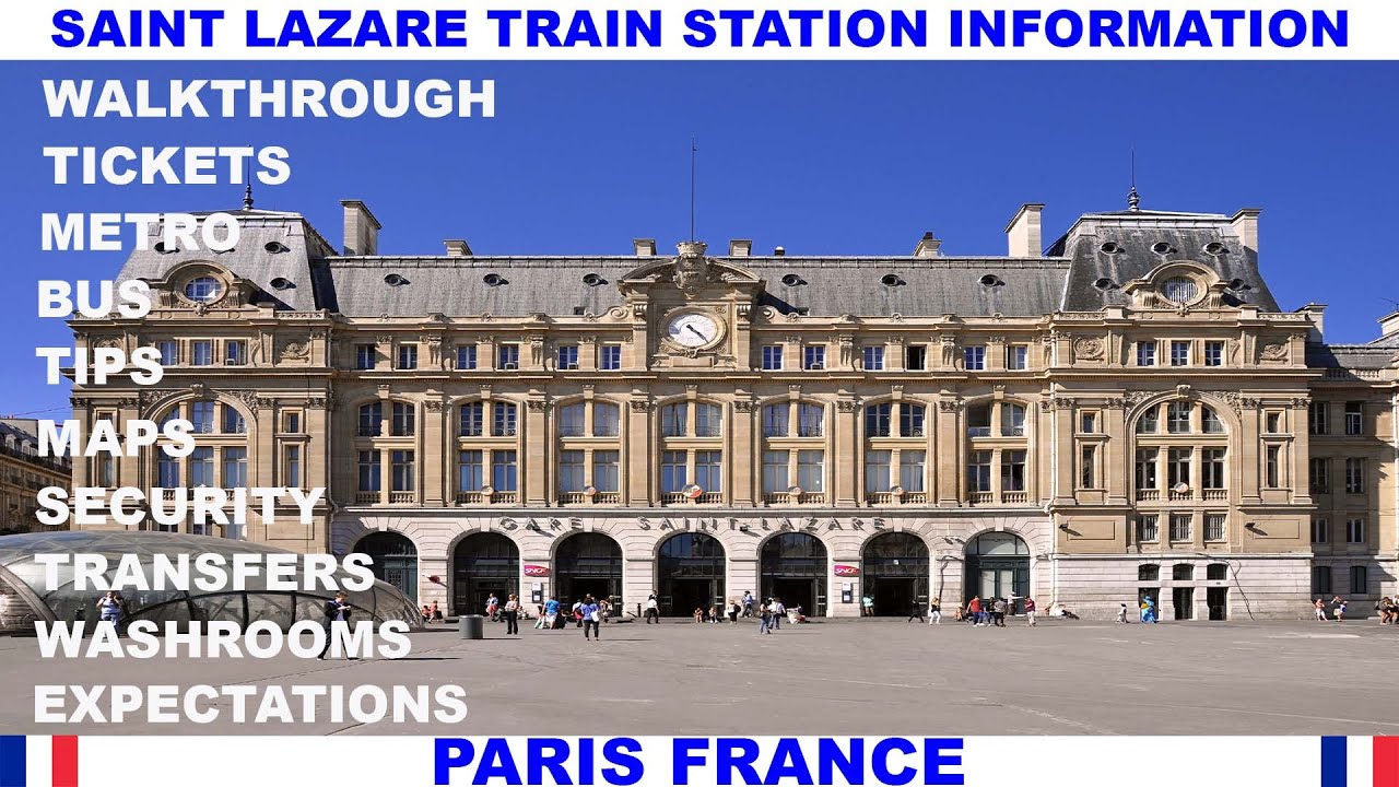 GARE SAINT LAZARE TRAIN STATION IN PARIS FRANCE - INFORMATION & WALKTHROUGH - TIPS - MAPS - TICKETS