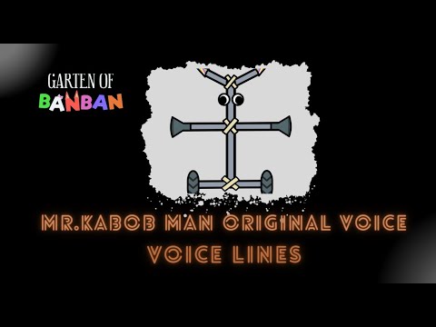 Garten of BanBan  - Mr.Kabob Man  -Original Voice-