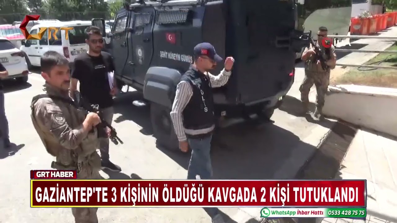 GAZİANTEP'TE 3 KİŞİNİN ÖLDÜĞÜ KAVGADA 2 KİŞİ TUTUKLANDI