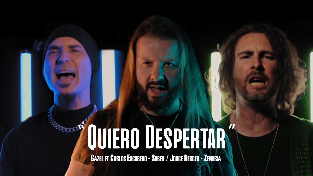Gazel Ft Carlos Escobedo (Sôber) y Jorge Berceo (Zenobia) + Santi (Saurom) + B.B - Quiero Despertar