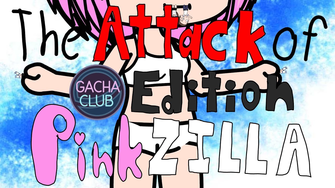 (GCMM) The Attack of Pinkzilla (Gacha Club Edition)