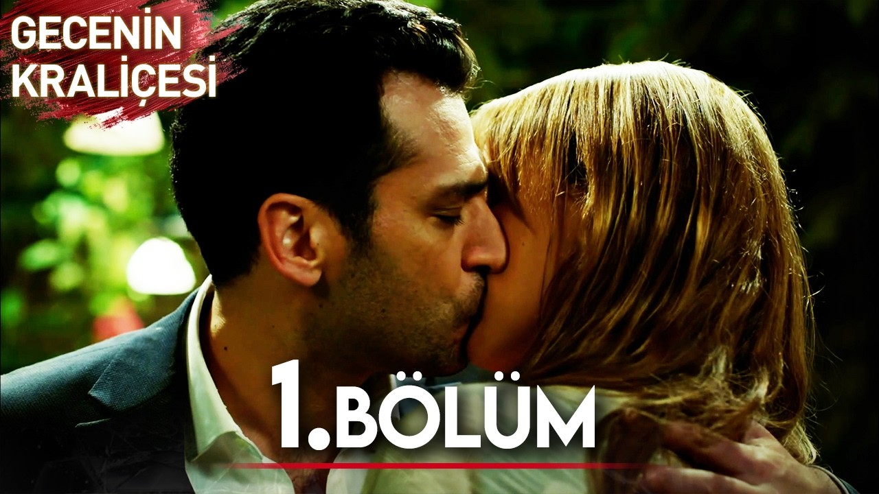 Gecenin Kraliçesi 1. Bölüm (HD)