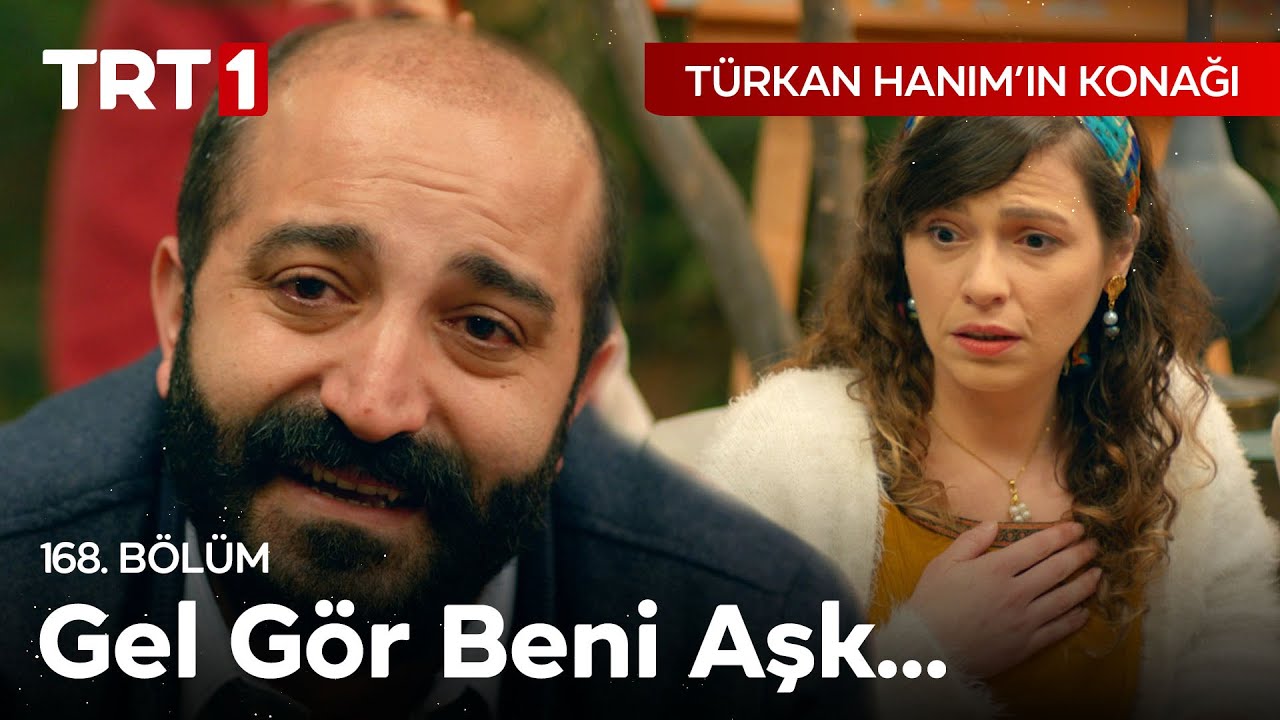 Gel Gör Beni Aşk Neyledi - Türkan Hanım'ın Konağı 168. Bölüm