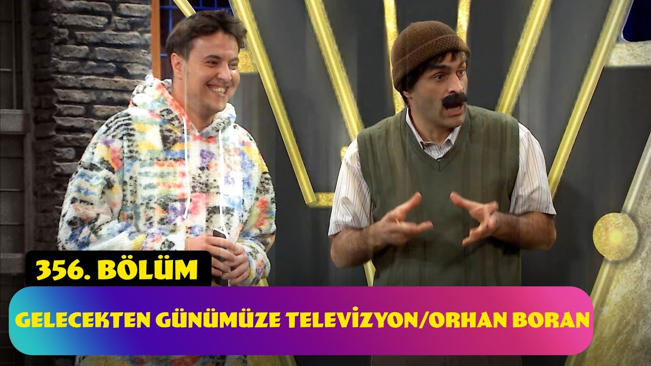 Gelecekten Günümüze Televizyon / Orhan Boran - 356. Bölüm (Güldür Güldür Show)