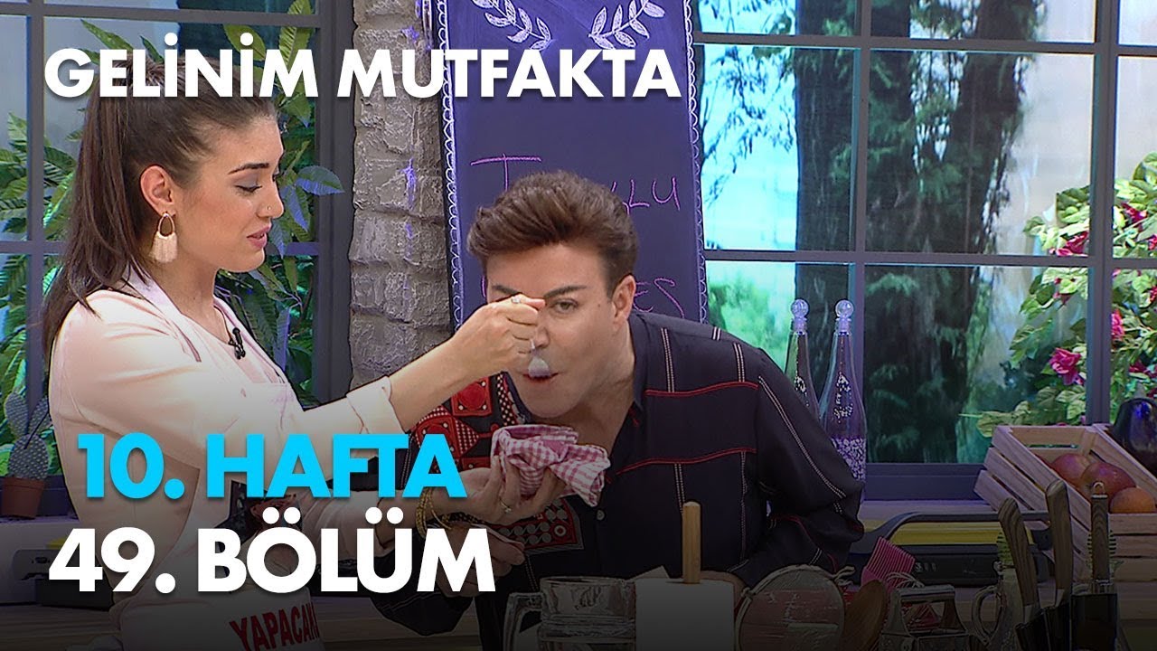 Gelinim Mutfakta 10. Hafta 49. Bölüm - Full Bölüm