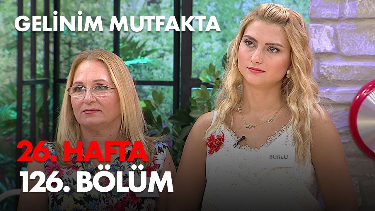 Gelinim Mutfakta 26. Hafta 126. Bölüm - Full Bölüm