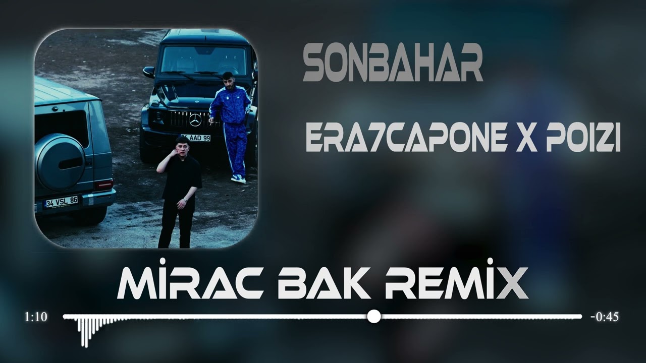 Gelme İstemem, Bırak Öyle Yarım Kalsın ( Mirac Bak Remix ) ERA7CAPONE X POIZI - SONBAHAR