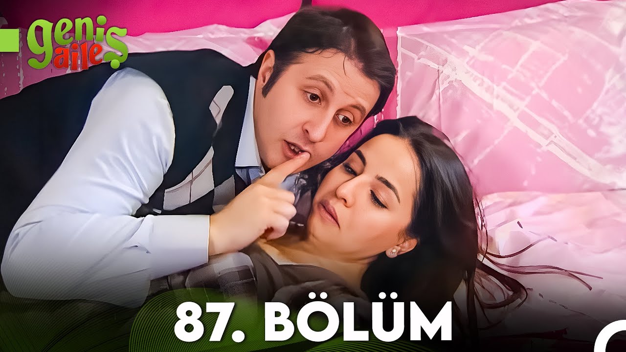 Geniş Aile 87. Bölüm (FULL HD)