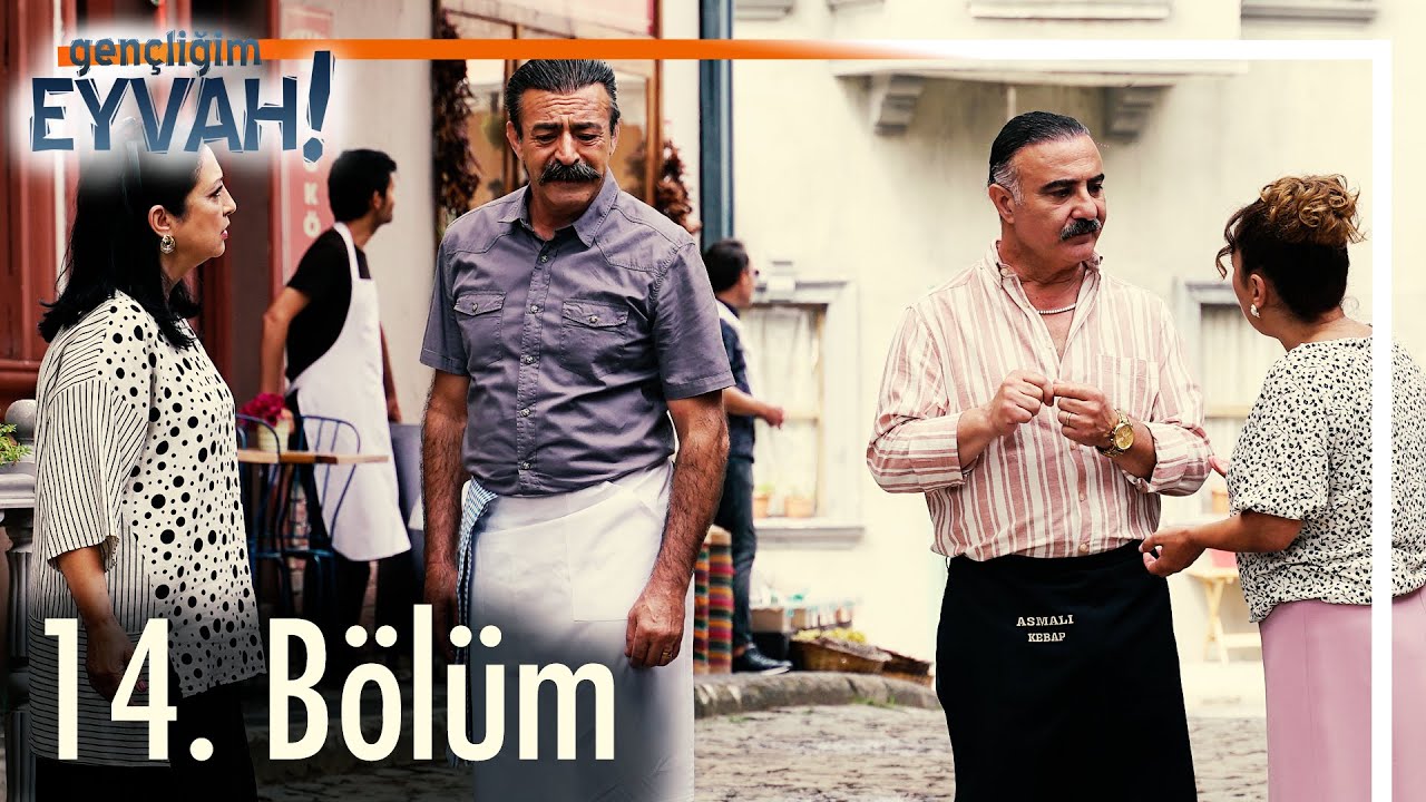 Gençliğim Eyvah 14. Bölüm