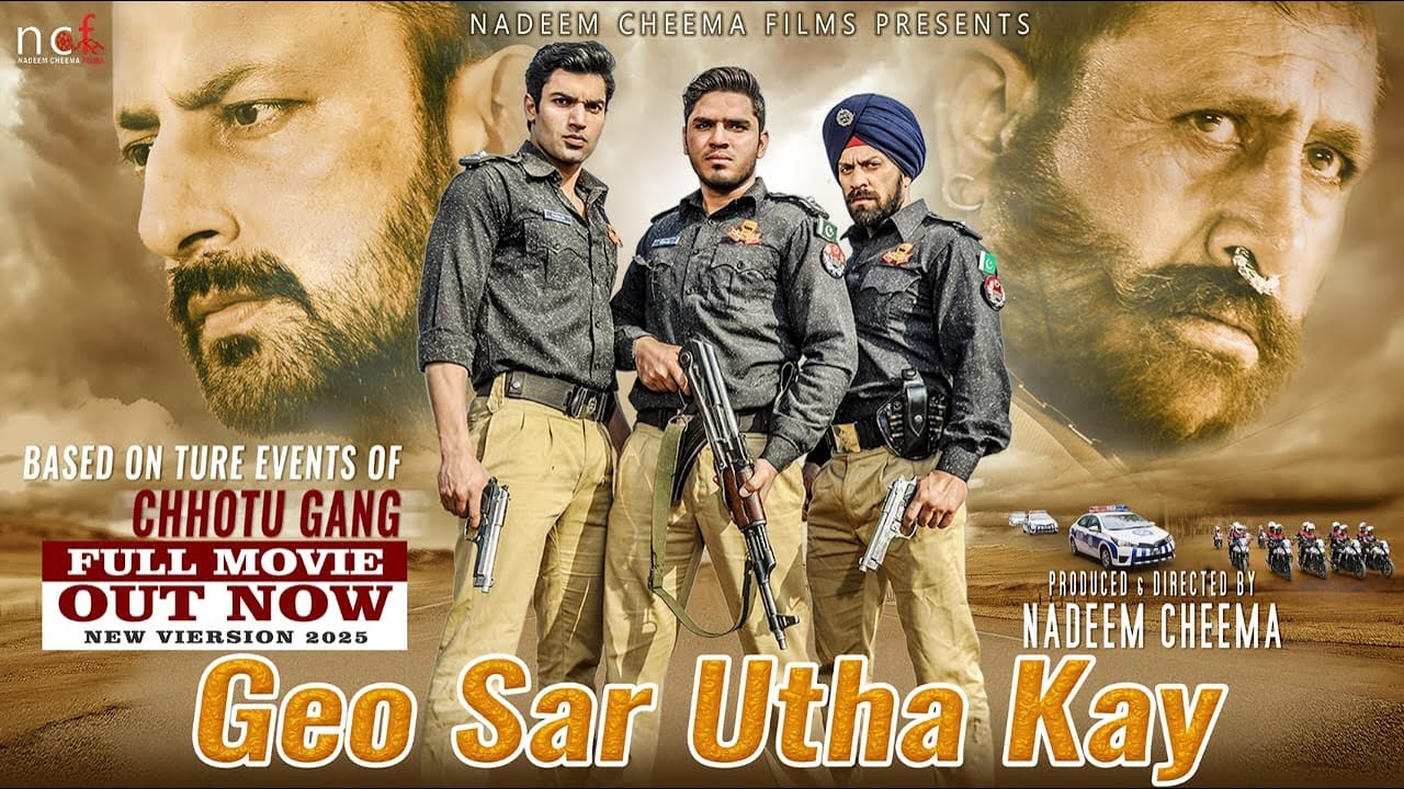 GEO SAR UTHA KAY FULL ACTION MOVIE 2025 PRODUCED AND DIRECTED BY | NADEEM CHEEMA