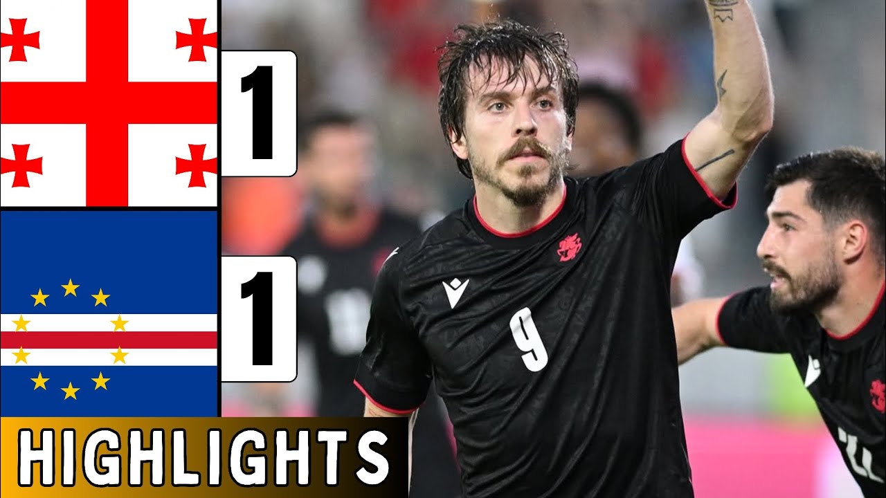 Georgia Vs Cape Verde 1-1 | EXTENDED HIGHLIGHTS | INTERNATIONAL FRIENDLY | Lobzhanidze | Ryan Mendes