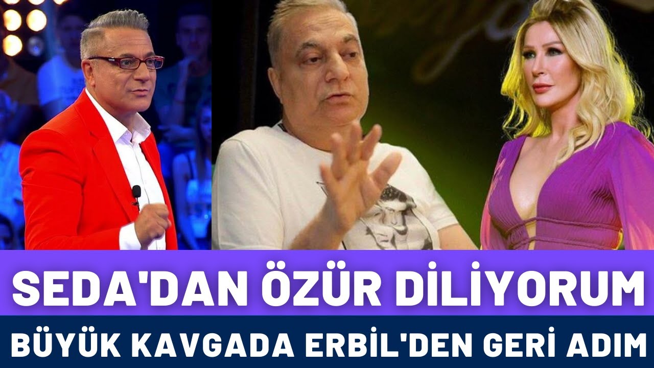 Geri Adım Attı - Mehmet Ali Erbil Seda Sayan'dan Özür Diledi