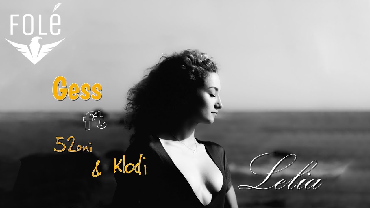 Gess ft. 52oni & Klodian Kodra  - Lelia (Official Video HD)| Prod. MB Music