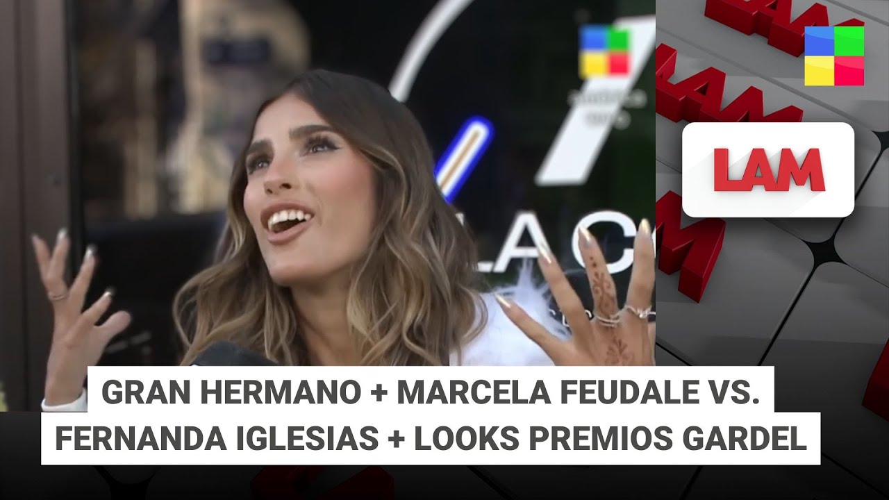 GH + Marcela Feudale y Fernanda Iglesias + Looks premios gardel #LAM | Programa completo (19/06/25)