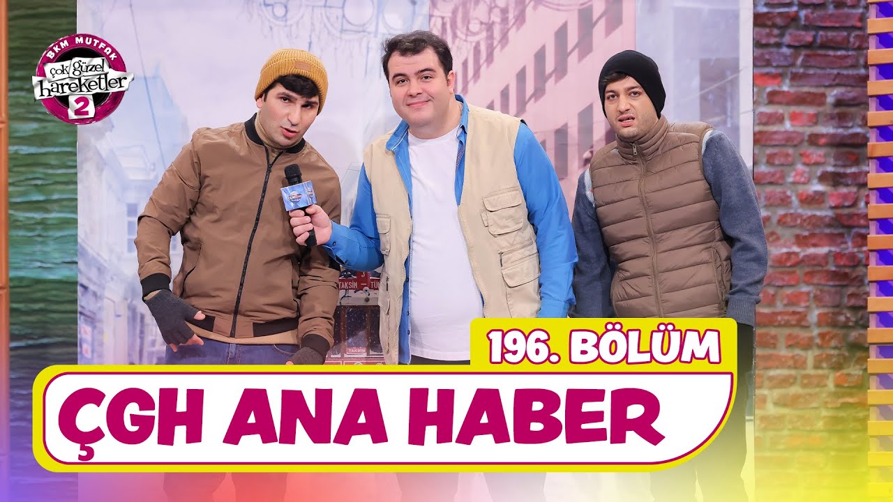 ÇGH Ana Haber (196. Bölüm) - Çok Güzel Hareketler 2