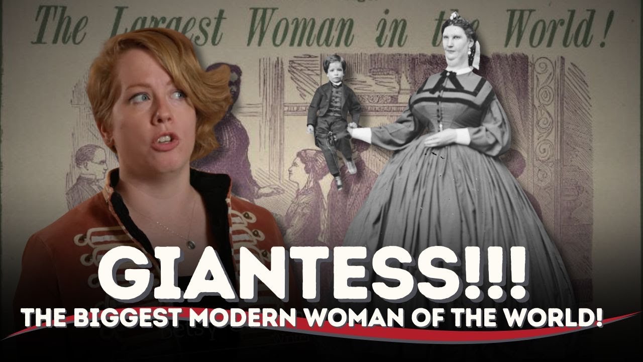 GIANTESS | The Biggest Modern Woman of the World! | Anna Swan