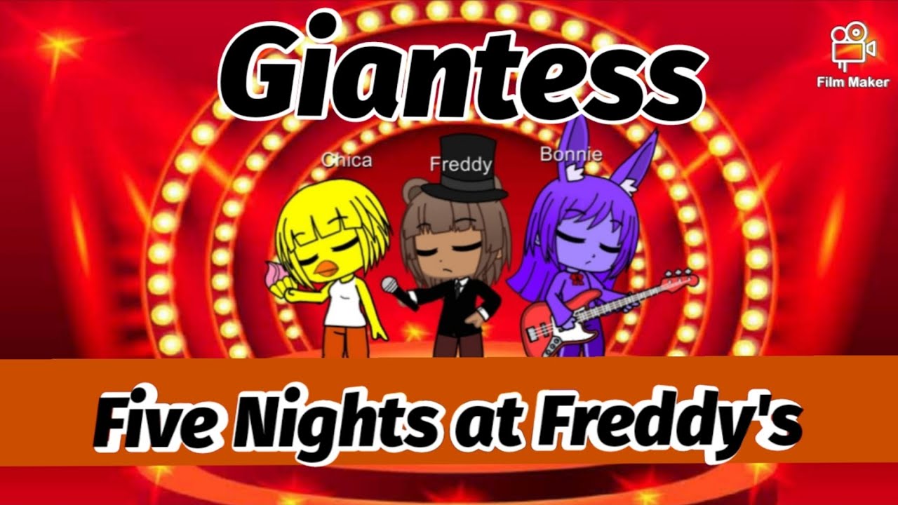Giantess Five Nights at Freddy's Fnaf (Chica) 🎩 🐥 🐰🍕 🎉