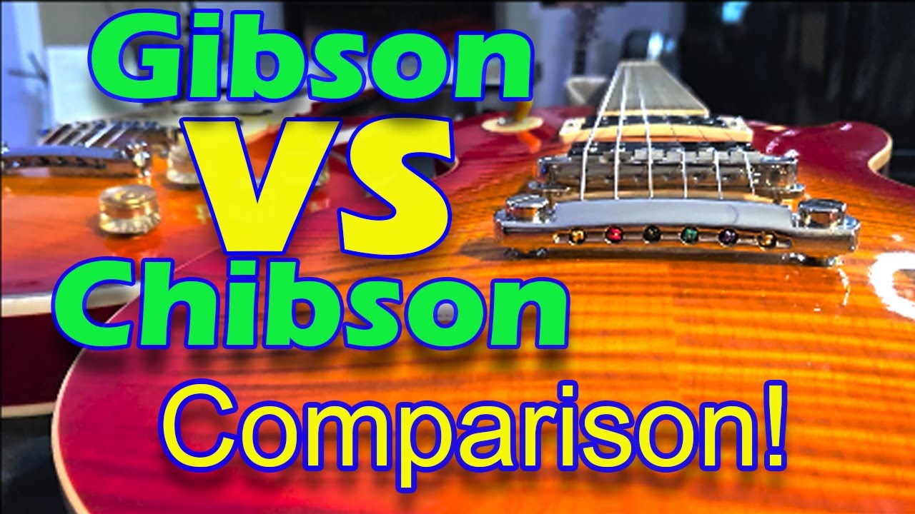 Gibson VS Chibson Comparison!