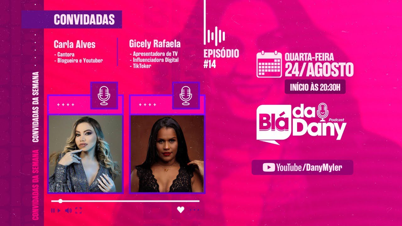 GICELY RAFAELA E CARLA ALVES - Blá da Dany Podcast #TP01 #EP14