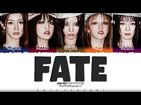(G)I-DLE ((여자)아이들) - 'Fate (나는 아픈 건 딱 질색이니까)' Lyrics [Color Coded_Han_Rom_Eng]