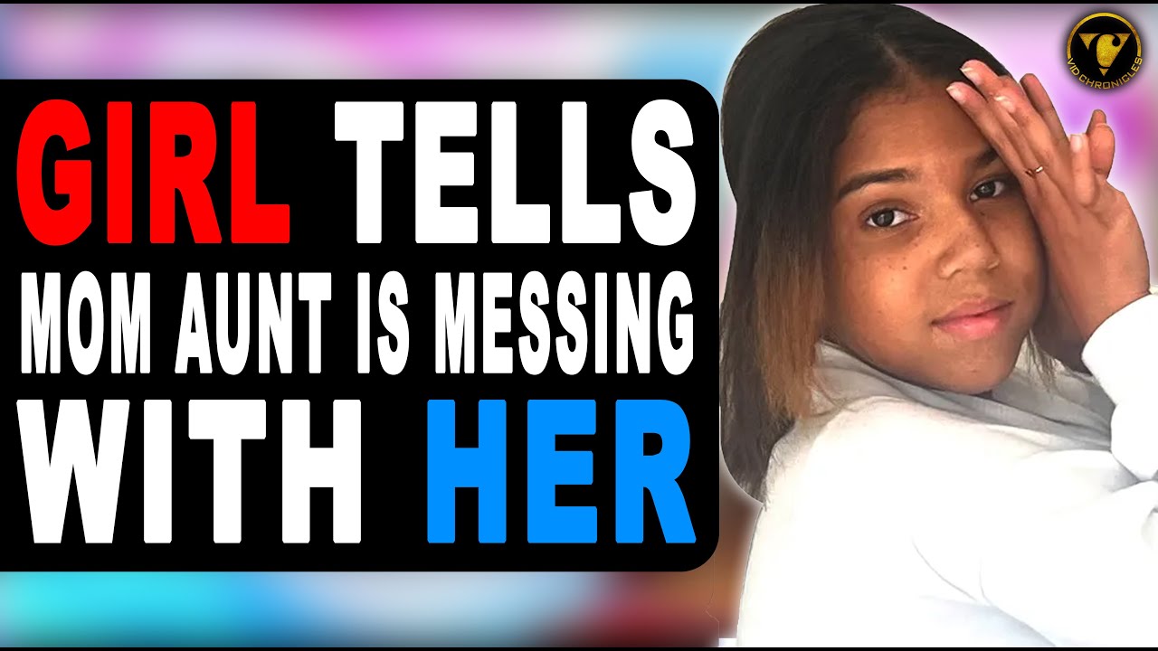 Girl Tells Mom Aunt Is Messing With Her, Watch What Happens.