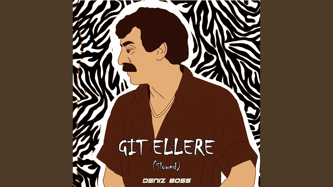 Git Ellere (Slowed Version)