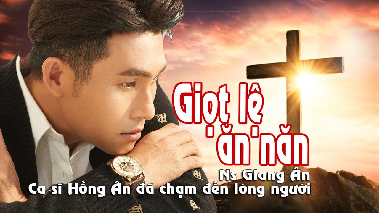 GIỌT LỆ ĂN NĂN | Ca sĩ Nguyễn Hồng Ân | ca khúc chạm đến trái tim người nghe..