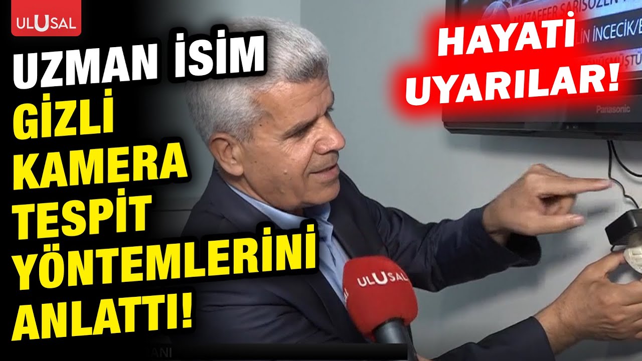 Gizli kamera nasıl tespit edilir? Uzman isimden hayati uyarılar!