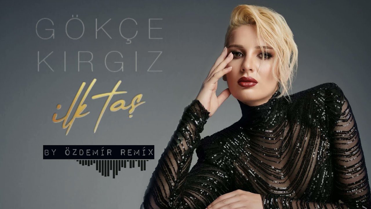 Gökçe Kırgız Taner - İlk Taş ( By Özdemir Remix )