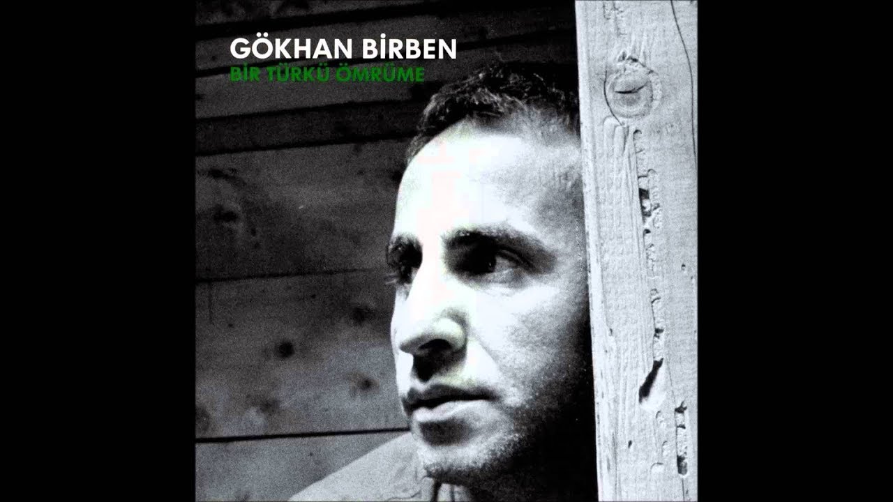 gökhan birben 'ey mustafa'
