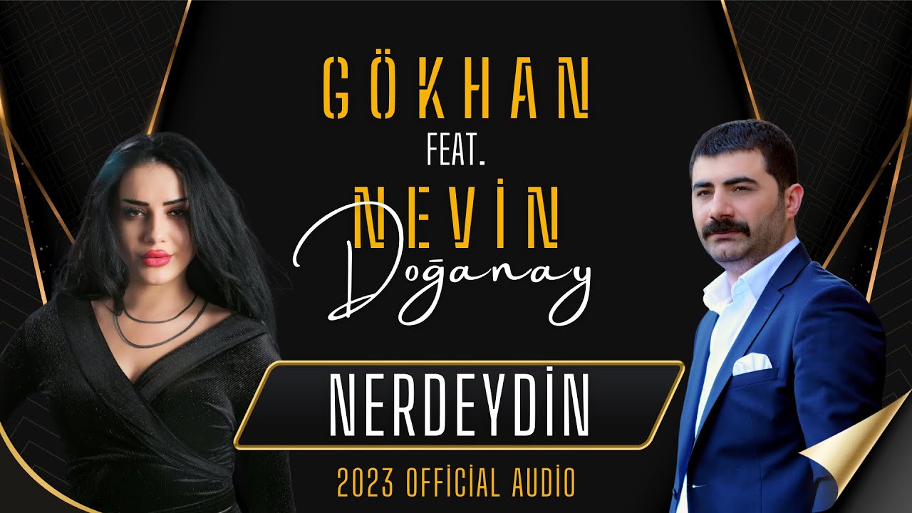 Gökhan Doğanay & Nevin Doğanay - Nerdeydin ( © 2023 Official Audio )