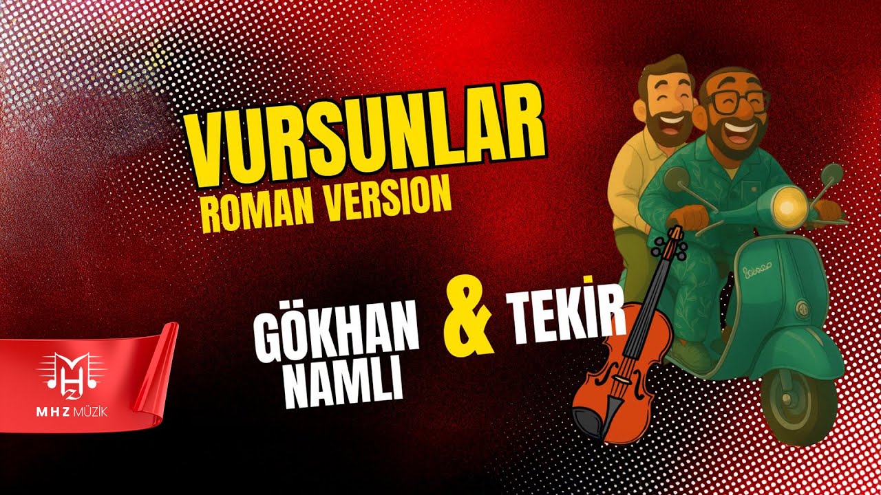 Gökhan Namlı  & @tekironline - Vursunlar  Roman Version