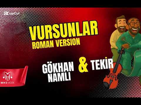 Gökhan Namlı & ‪@tekironline‬ - Vursunlar Roman Version
