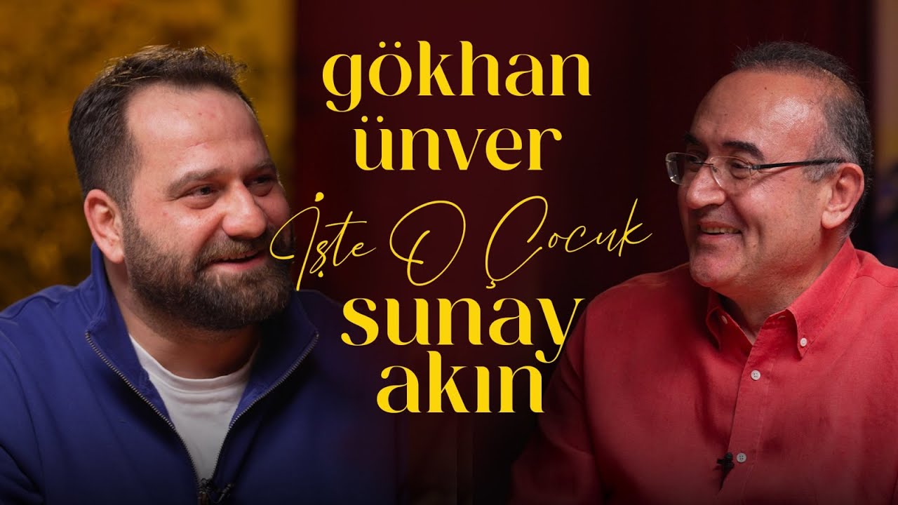 Gökhan Ünver | Sunay Akın ile İşte O Çocuk