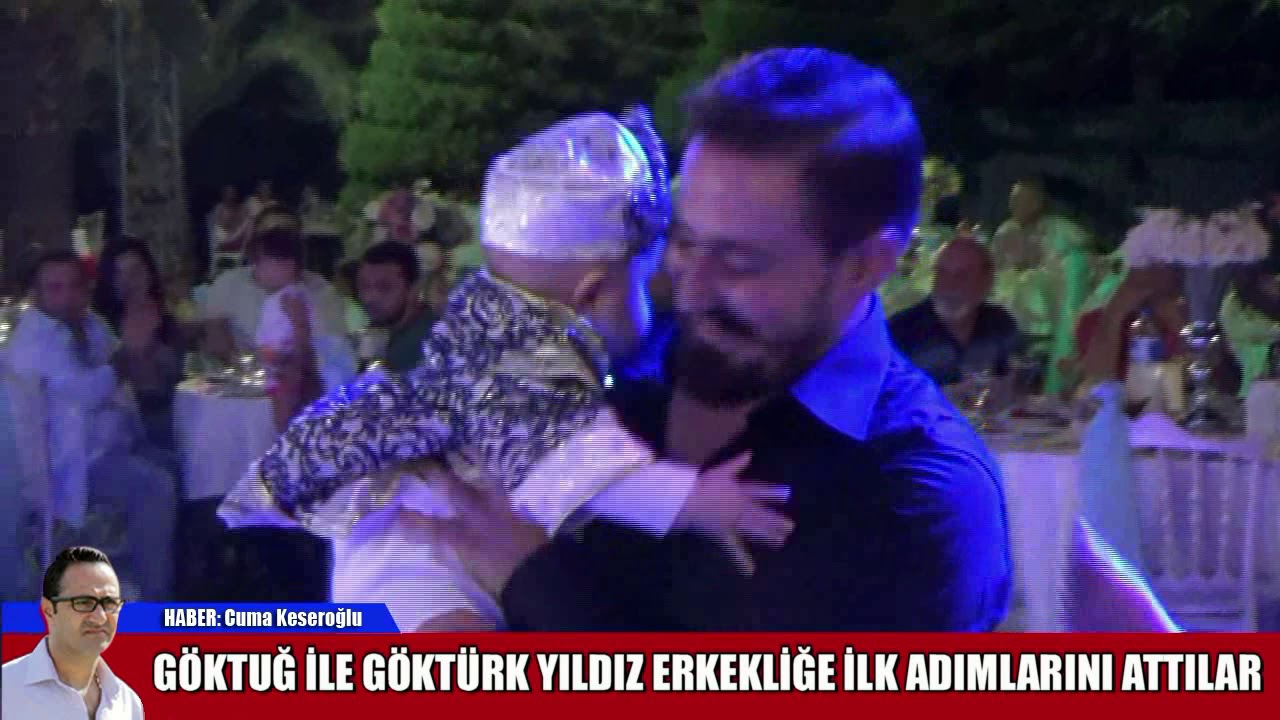 GÖKTÜRK VE GÖKTUĞ SÜNNET OLDULAR.
