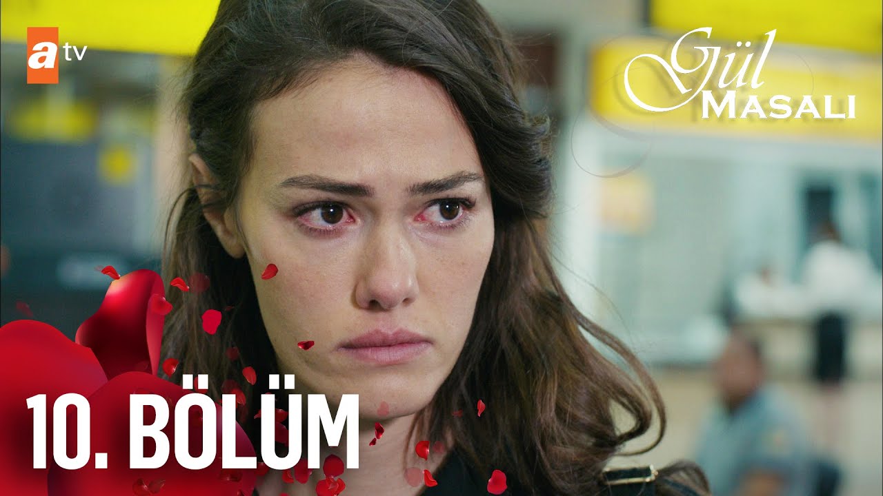 Gül Masalı 10. Bölüm @atvturkiye