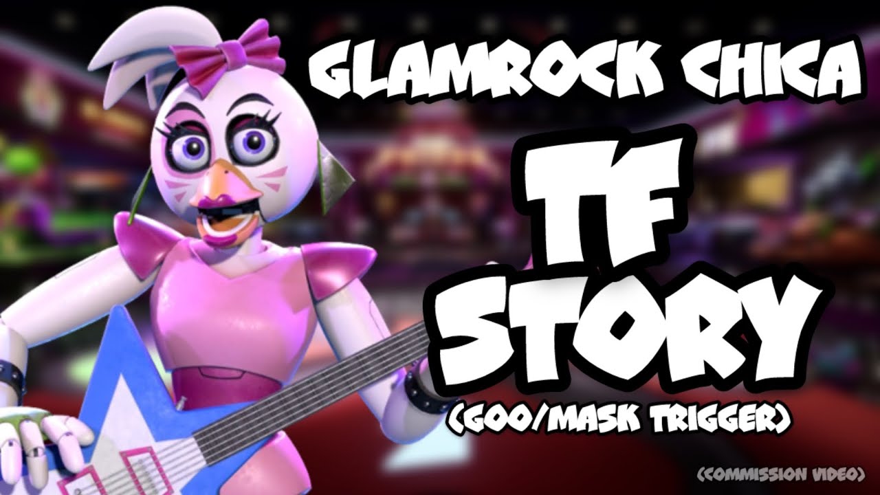 GLAMROCK CHICA TFSTORY VIDEO || MASK/GOO TRIGGER || TG || AUDIO ASMR