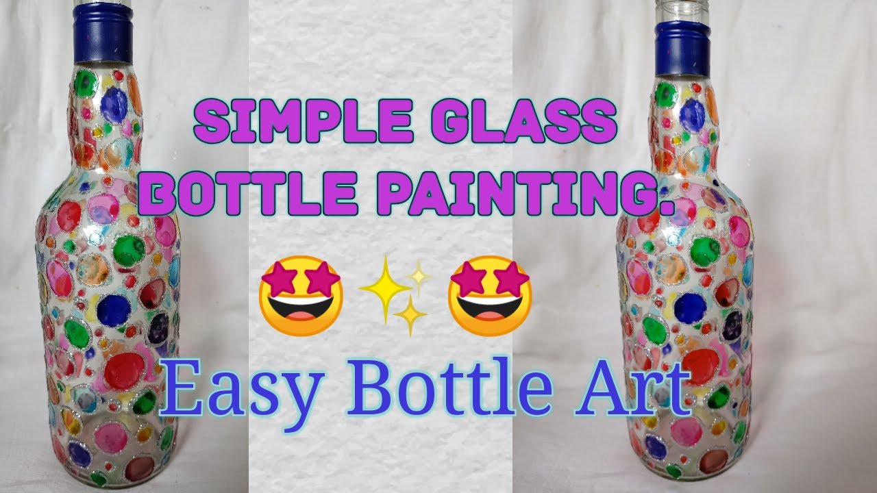 Glass Bottle Painting/ How To Use Glass Colours On Bottle / Simple bottle Art.