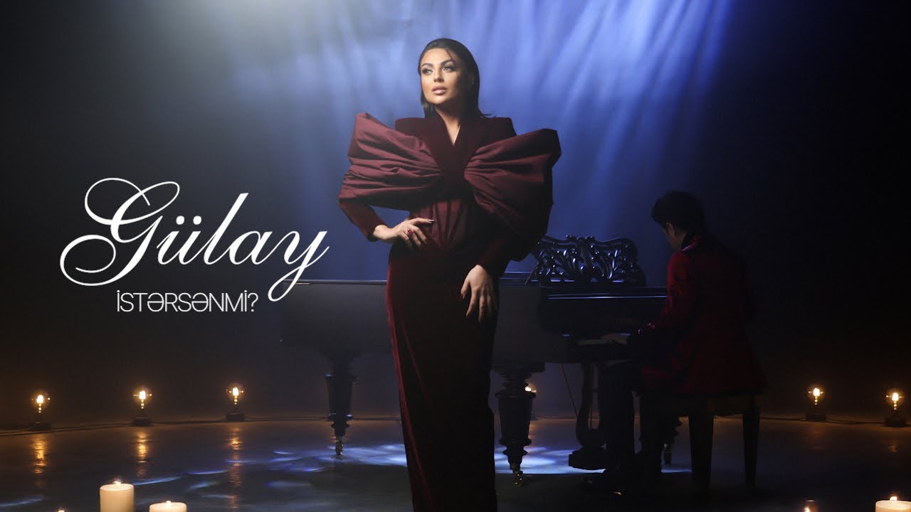 Gülay – İstərsənmi (Rəsmi Musiqi Videosu)