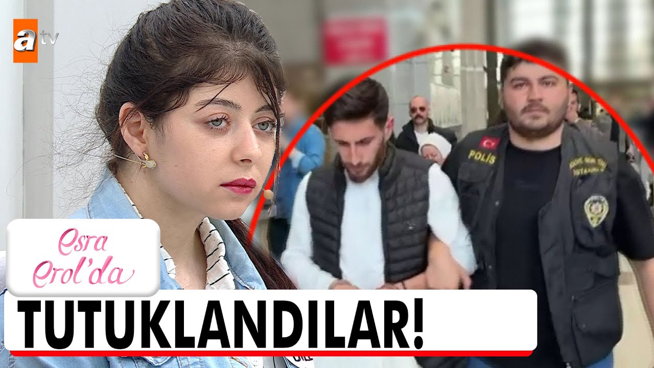 Güldane ve Cuma tutuklandı! - Esra Erol'da 16 Nisan 2025