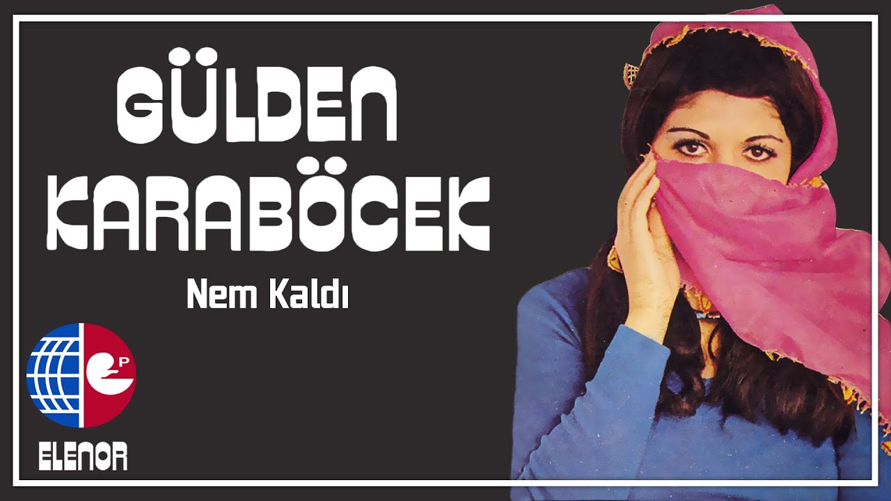 Gülden Karaböcek - Nem Kaldı (45'lik Plak Kayıtları)