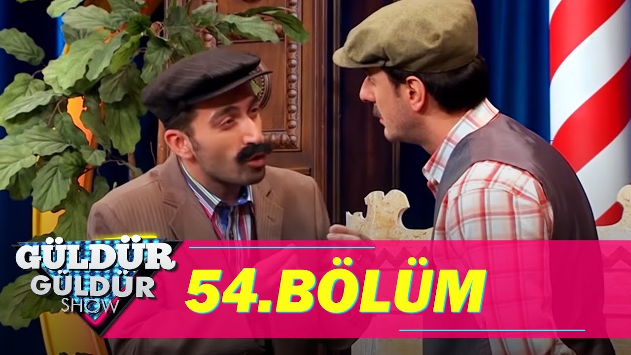 Güldür Güldür Show 54.Bölüm (Tek Parça Full HD)