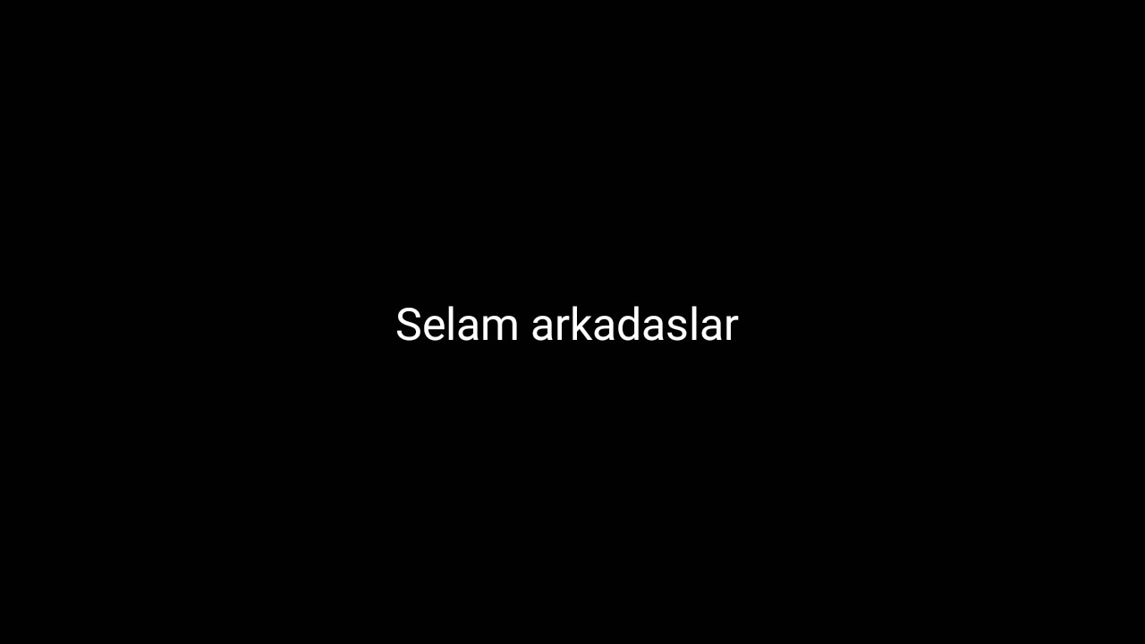 Güle güle kardeşim
