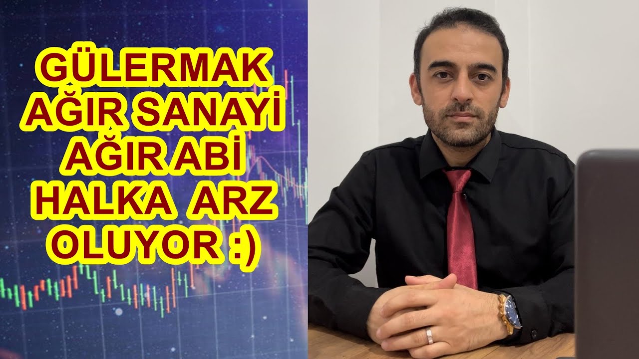 GÜLERMAK AĞIR SANAYİ HALKA ARZ BORSA